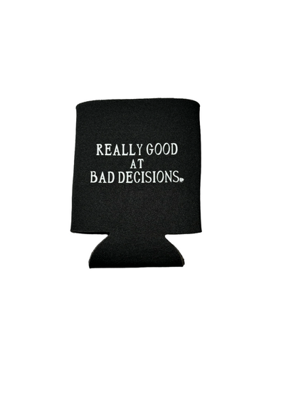 Really Good at Bad Decisions Coozie