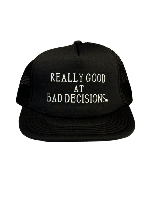 Really Good at Bad Decisions Snapback Mesh Trucker Hat